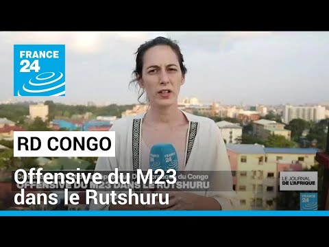 Est de la RD Congo : offensive du M23 dans le Rutshuru • FRANCE 24
