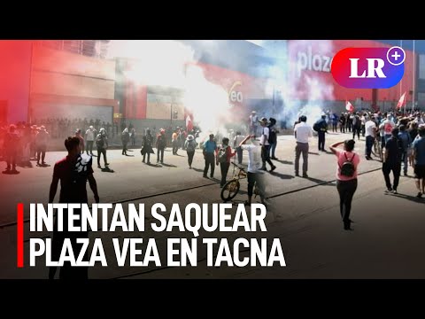 Vándalos intentan saquear Plaza Vea durante protestas en Tacna | #LR