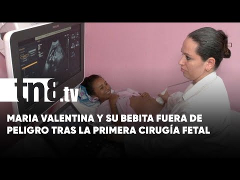 Valentina y su bebita fuera de peligro: Cirugía fetal exitosa