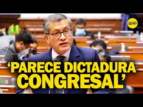 Rosendo Serna: “Hay un avasallamiento del Congreso, parece que estamos en una dictadura congresal”