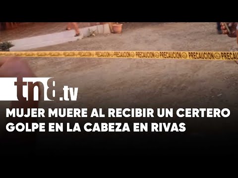 Femicidio: «Chicha» mata de un certero golpe a una mujer en Rivas - Nicaragua
