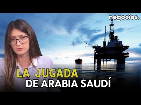 La jugada de Arabia Saudí que ha puesto en jaque a Occidente y le ha dado beneficios