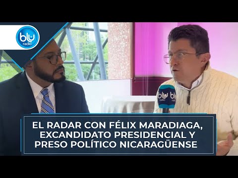 El Radar con Félix Maradiaga, excandidato presidencial y preso político nicaragüense