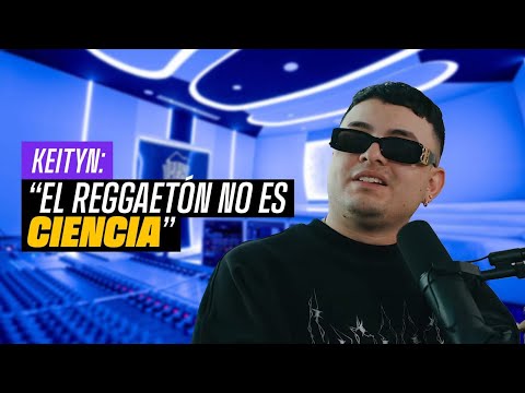 El reggaeton NO tiene ciencia KEITYN