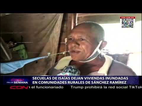 Secuelas de Isaías dejan viviendas inundadas en comunidades rurales de Sánchez Ramírez