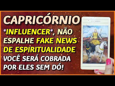 CAPRICÓRNIO ? // INÃO ESPALHE 'FAKE NEWS' DE ESPIRITUALIDADE...  - VOCÊ SERÁ COBRADA, SIM! ?