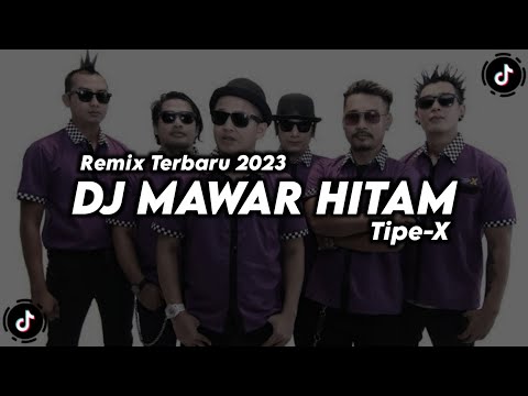 DJ MAWAR HITAM - TIPE X (REMIX TERBARU 2023)
