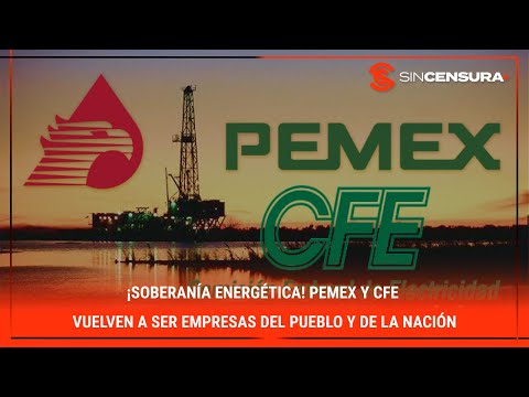 ¡SOBERANI?A ENERGE?TICA! #Pemex y #CFE vuelven a ser empresas del #PUEBLO y de la #NACION