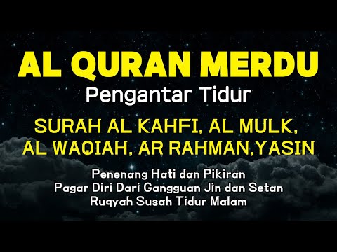 Al Quran Merdu Pengantar Tidur Surah Al Kahfi Al Mulk, Ar Rahman, Al Waqiah | Ahmad Al Shalabi