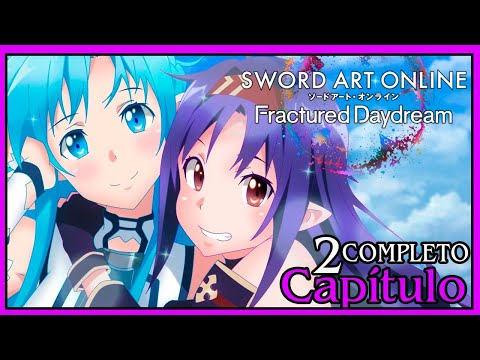 SWORD ART ONLINE Fractured Daydream  CAPÍTULO 2 COMPLETO  STEAM ULTRA en ESPAÑOL