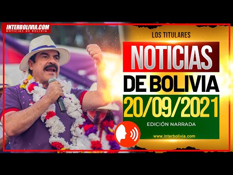 ? NOTICIAS DE BOLIVIA 20 DE SEPTIEMBRE 2021 [LOS TITULARES] EDICIÓN NARRADA ?