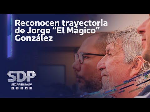 Gobierno del Presidente Nayib Bukele reconoce trayectoria e historia de Jorge “El Mágico” González