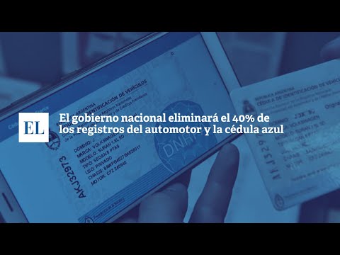 EL GOBIERNO NACIONAL ELIMINARÁ EL 40% DE LOS REGISTROS DEL AUTOMOTOR Y LA CÉDULA AZUL.