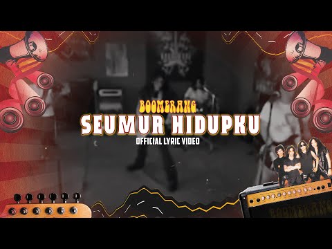 Boomerang - Seumur Hidupku (Official Lyric Music)