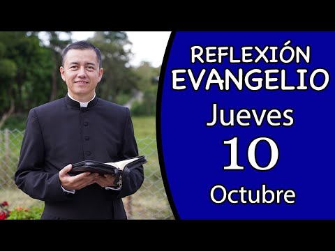 Evangelio de Hoy Jueves 10 de Octubre de 2024  Lectura y Reflexión