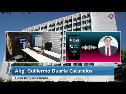 Abg. Guillermo Duarte Cacavelos - Caso Miguel Cuevas