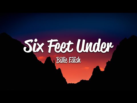 Billie Eilish - Six Feet Under (Lyrics)