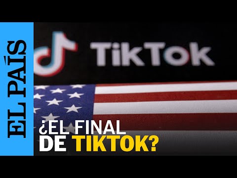 EE UU | ¿Qué pasará con TikTok en Estados Unidos? | EL PAÍS
