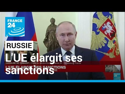 Ukraine : l'UE élargit ses sanctions contre la Russie et la Biélorussie • FRANCE 24