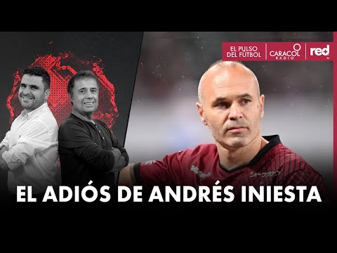 El adiós de Andrés Iniesta | El Pulso del Fútbol