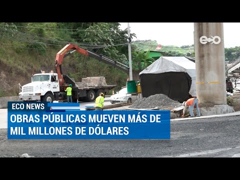 Obras Públicas mueven más de mil millones de dólares | ECO News