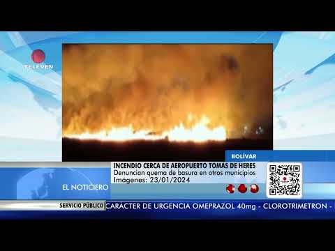 Incendio forestal de gran magnitud en Bolívar - El Noticiero emisión meridiana 23/01/24