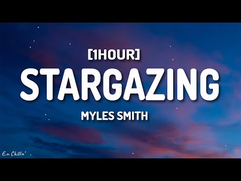 Myles Smith - Stargazing (Lyrics) [1HOUR]