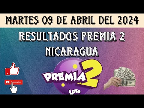 Resultados LOTERÍA DE NICARAGUA/ PREMIA 2 del martes 09 de abril del 2024