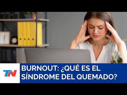 SALUD I Burnout: el síndrome del quemado