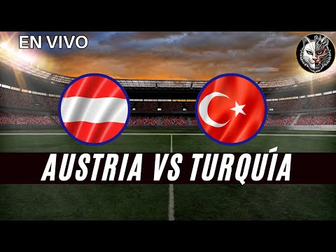 AUSTRIA VS. TURQUÍA - PARTIDO EN VIVO - EUROCOPA 2024