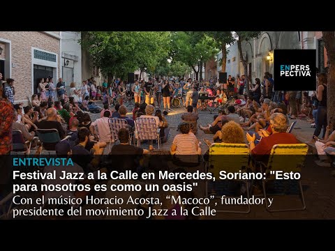 Festival Jazz a la Calle en Mercedes: Esto para nosotros es como un oasis