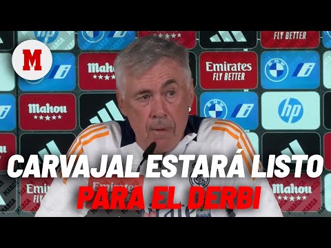 Ancelotti confirma la baja de Carvajal ante el Alavés y su presencia en el derbi I MARCA