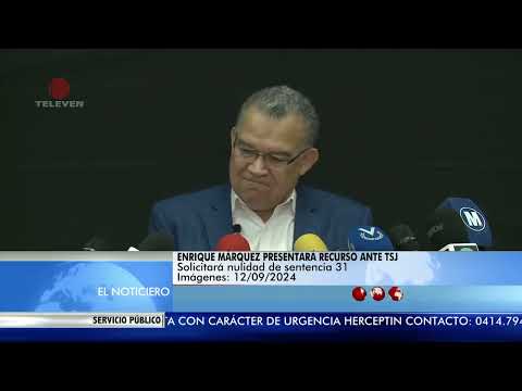 Enrique Márquez presentará recurso ante TSJ - El Noticiero primera emisión 13/09/24