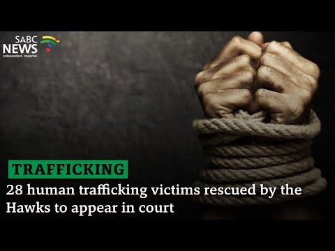 28 human trafficking victims rescued by the Hawks to appear in court