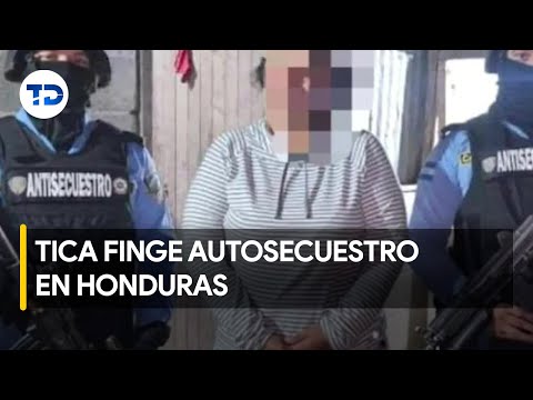 Mujer costarricense finge autosecuestro; policías de Honduras la descubren