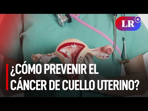 ¿Cómo prevenir el cáncer de cuello uterino? | #LR