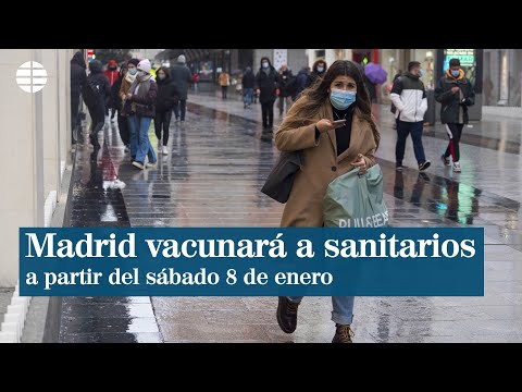 Madrid empezará a vacunar al personal sanitario a partir de mañana
