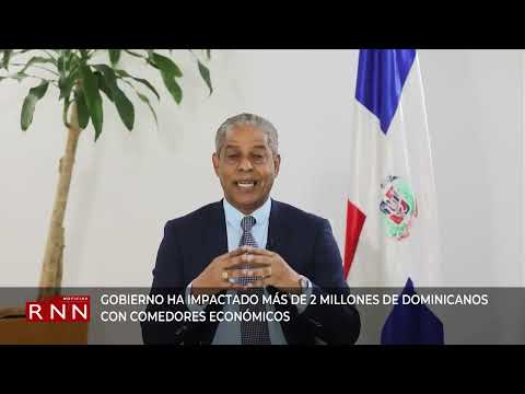 El Gobierno ha impactado más de 2 millones de dominicanos con Comedores Económicos