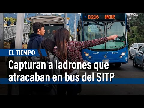 Capturan a ladrones que atracaban en bus del SITP | El Tiempo