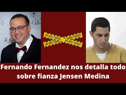 Caso Jensen Medina - Fernando Fernandez nos detalla todo sobre la fianza