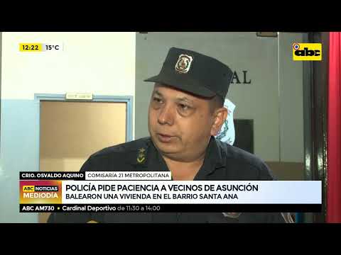 Policía pide paciencia a vecinos de Asunción