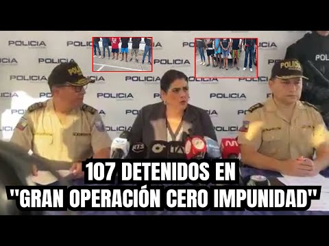 107 detenidos en Gran Operación Cero Impunidad en Manabí, Los Ríos y Santa Elena.