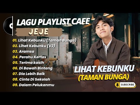 JEJE - LIHAT KEBUNKU (TAMAN BUNGA) - ARAMSA - PERAHU KERTAS || LAGU POP TRENDING TERBARU