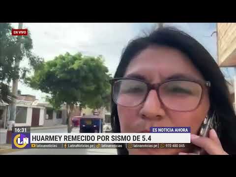 Las reacciones en Huarmey tras el movimiento sísmico de 5.4 en Huaral