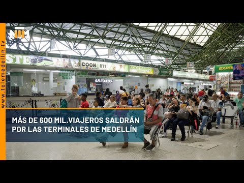 Más de 600 mil viajeros saldrán por las terminales de Medellín - Telemedellín