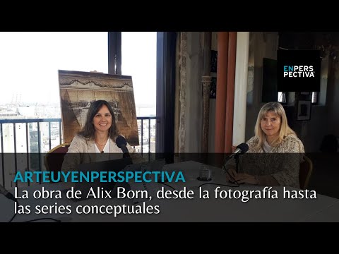 ArteUyEnPerspectiva: La obra de Alix Born, desde la fotografía hasta las series conceptuales