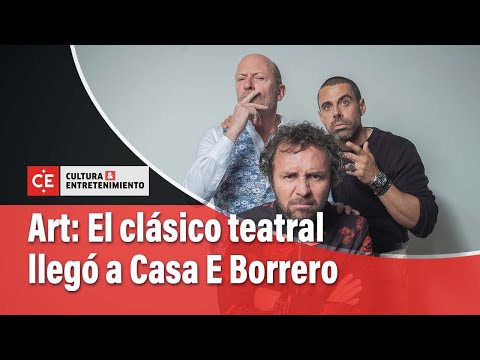 El clásico teatral 'Art' se estrena con grandes actores | El Tiempo