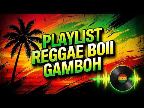 REGGAE HITS 2026 🌊 BOII GAMBOH  Full Album Smooth Chill Vibes