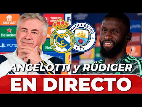 ANCELOTTI y RÜDIGER, RUEDA DE PRENSA EN DIRECTO | Previa REAL MADRID - MANCHESTER CITY