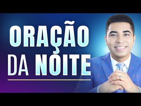 ORAÇÃO DA NOITE DE HOJE - 27 DE ABRIL  Pastor Bruno Souza